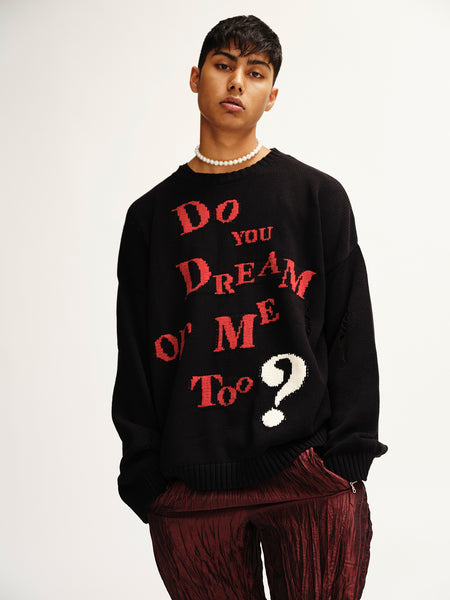 »DO YOU DREAM OF ME TOO?« Knit-Sweatshirt