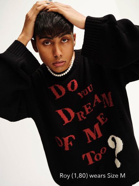 »DO YOU DREAM OF ME TOO?« Knit-Sweatshirt